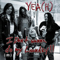 Yea(h) cd - I Don't Wanna Do My Laundry