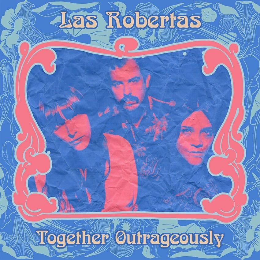 Image of Las Robertas - Together Outrageously - Coachella Tour Limited Edition EP