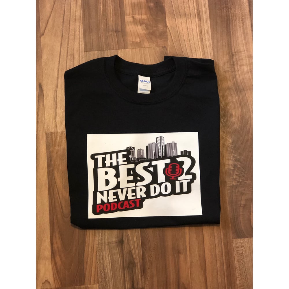 Image of The Best 2 Never Do It Original Shirt  - Black