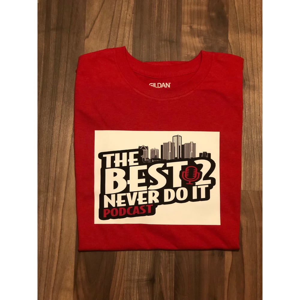 Image of The Best 2 Never Do It Original Shirt - Red