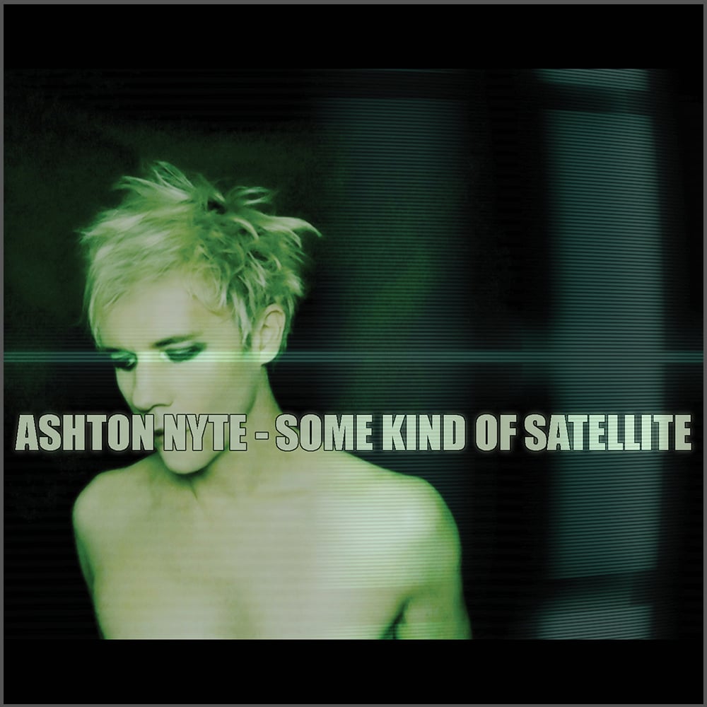 Image of Ashton Nyte - Some Kind Of Satellite (CD)
