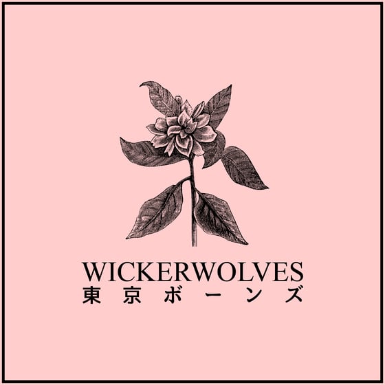 Image of Wickerwolves - Tokyo Bones CS