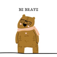 Image 1 of Be Brave Bear
