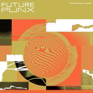 Image of Future Punx "The World Is A Mess" 12" EP