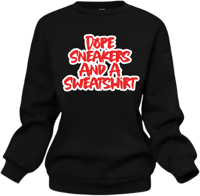 Dope Sneakers Sweatshirt ❣️