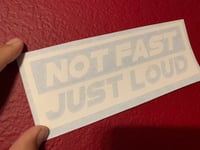 Image 2 of Not fast just loud 