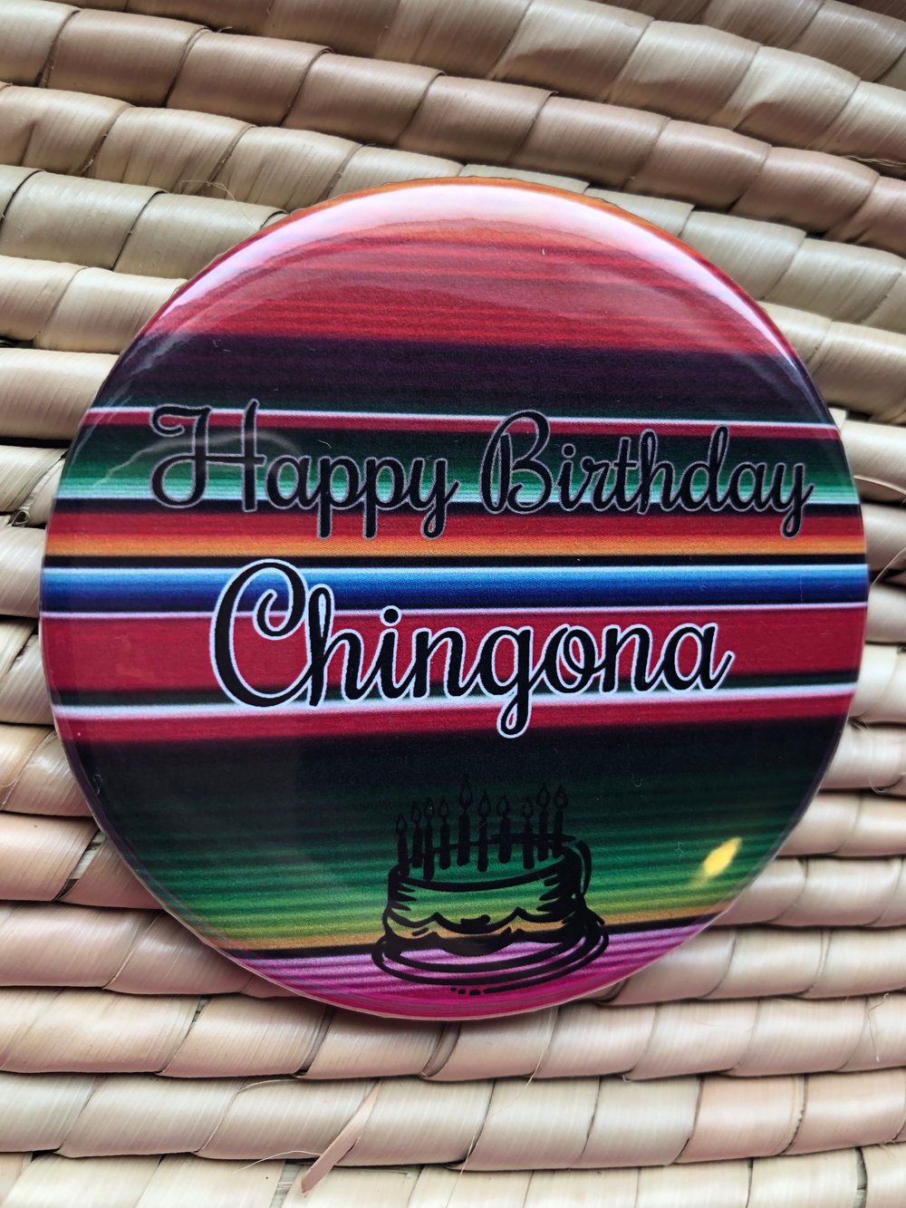 Button Happy Birthday Chingona Serape