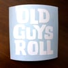 OLD GUYS ROLL VINYL DECAL