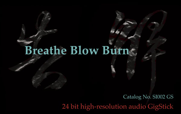 Image of Breathe Blow Burn 24-bit High-Resolution Audio GigStick