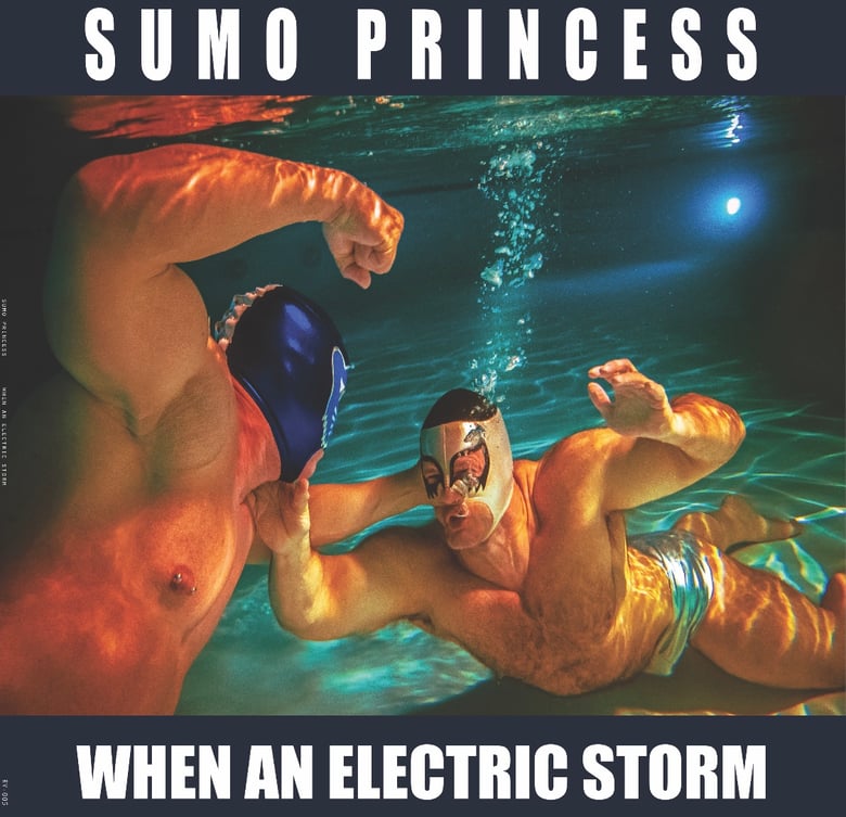 Image of Sumo Princess - When An Electric Storm