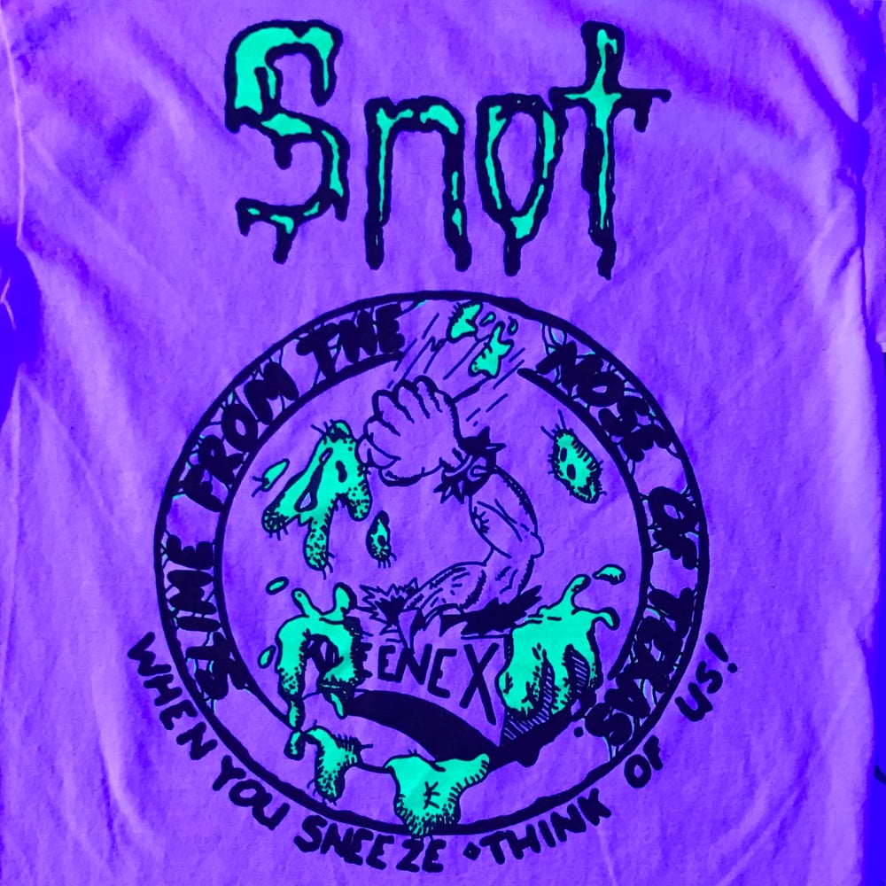 Image of S.N.O.T. "When You Sneeze..." Tee