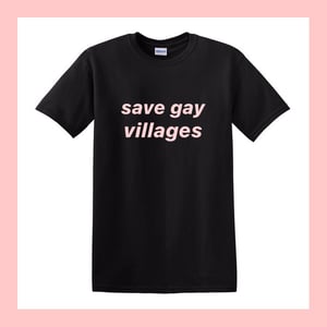 Image of SAVE GAY VILLAGES T-SHIRT