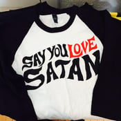 Image of Say You LOVE Satan (black and white raglan)