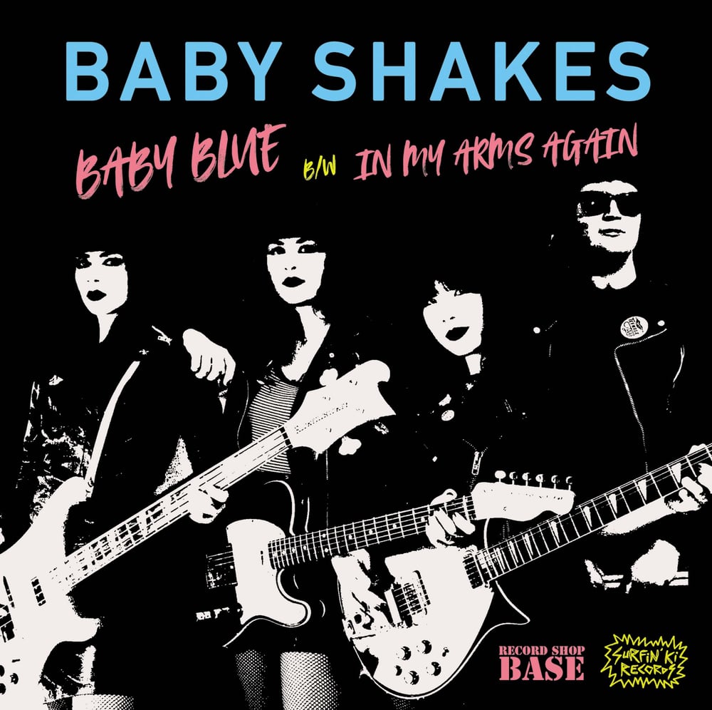 Image of NEW! BABY SHAKES "Baby Blue / In My Arms Again" 7" - 4TH PRESS (2024)