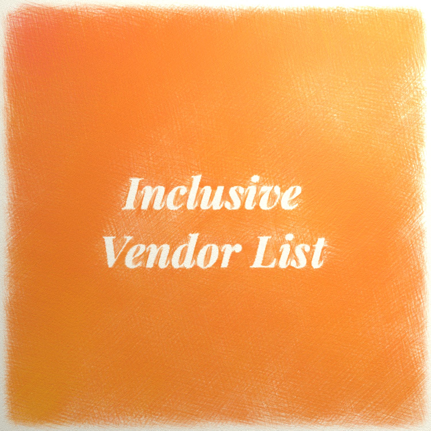 Image of Inculsive Vendor List (12 of our 14 vendors)