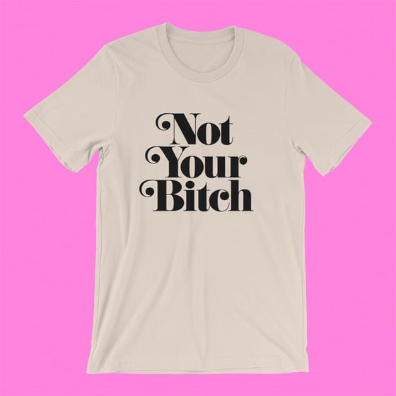 Image of "NOT YOUR BITCH" T-SHIRT CREAM/BLACK