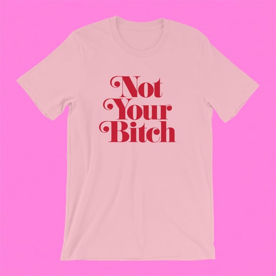 Image of "NOT YOUR BITCH" T-SHIRT PINK/RED