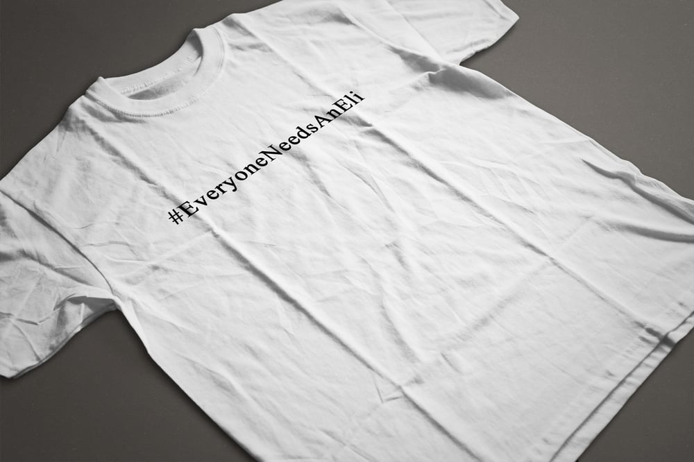 Image of #EveryoneNeedsAnEli Tee 