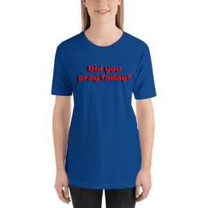 Image of Did you Pray today? Blue T-Shirt