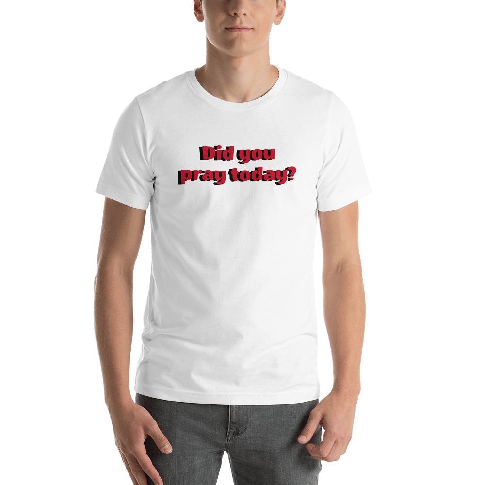 Image of Did you Pray today? White T-Shirt