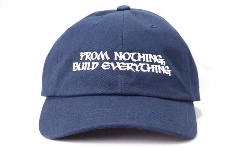 Image of From Nothing, Build Everything® (NAVY BLUE) - Dad Hat 