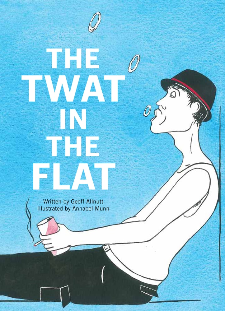 Image of The Twat in the Flat by Geoff Alnutt 