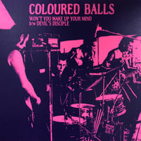 Image 3 of COLOURED Balls "Won't You Make Up You Mind" b/w "Devil's Disciple" 7" single 