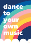 Dance to your own music - Art Print