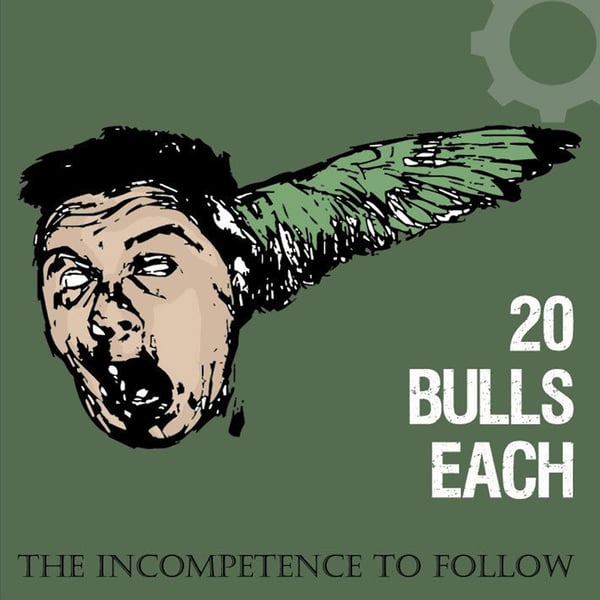 Image of 20 Bulls Each - The Incompetence To Follow EP CD