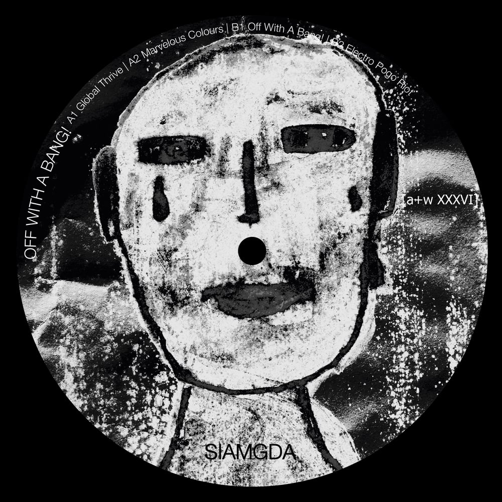Image of [a+w XXXVI]  Siamgda - Off With A Bang! 12" 