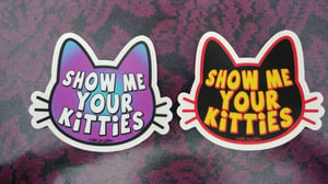Image of Show Me Your Kitties Sticker