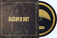 Hashed Out 12" EP 2014 S/Sided Vinyl