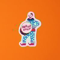 Image 2 of Whatever Sticker