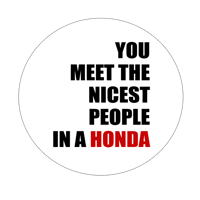"You Meet The Nicest People In A Honda" Die-Cut Decal