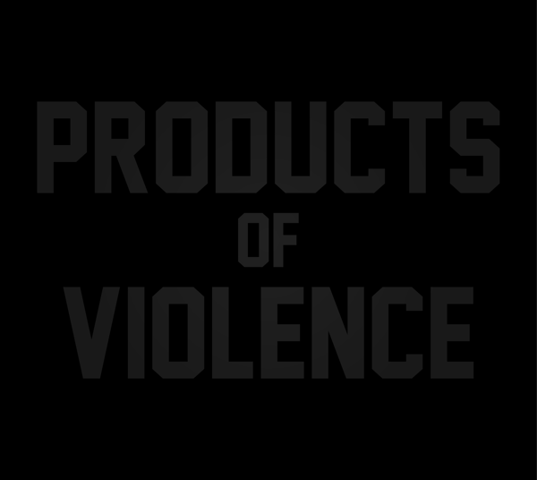 Image of Products of Violence - Album