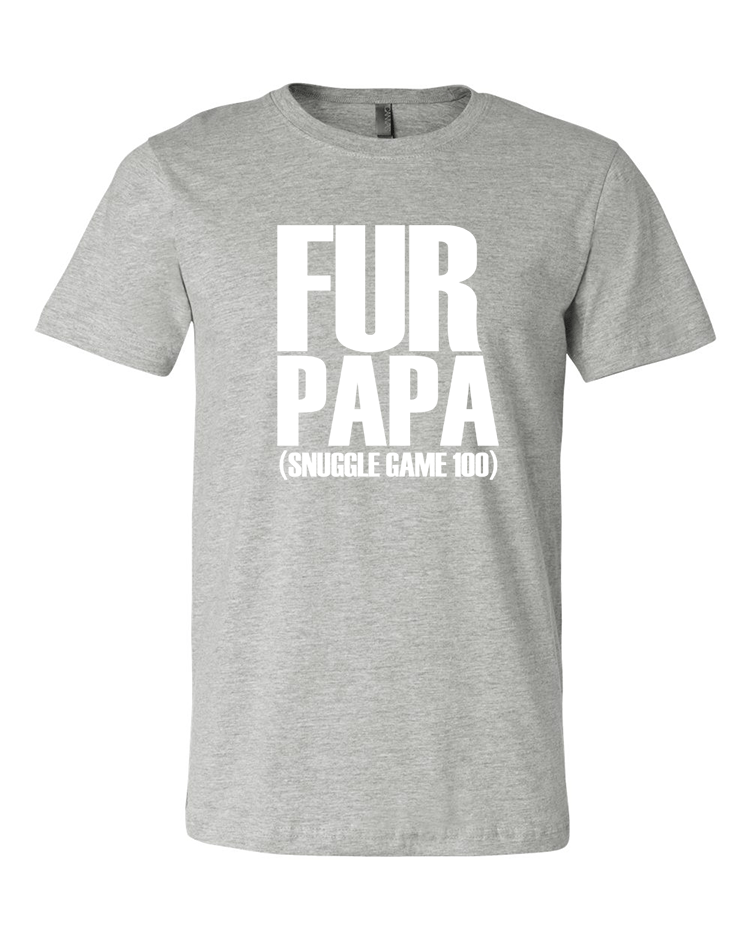 Image of FUR PAPA SNUGGLE GAME 100 PREMIUM TEE