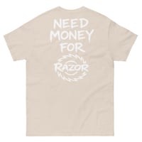 Image 1 of Need Money For Razor T-Shirt