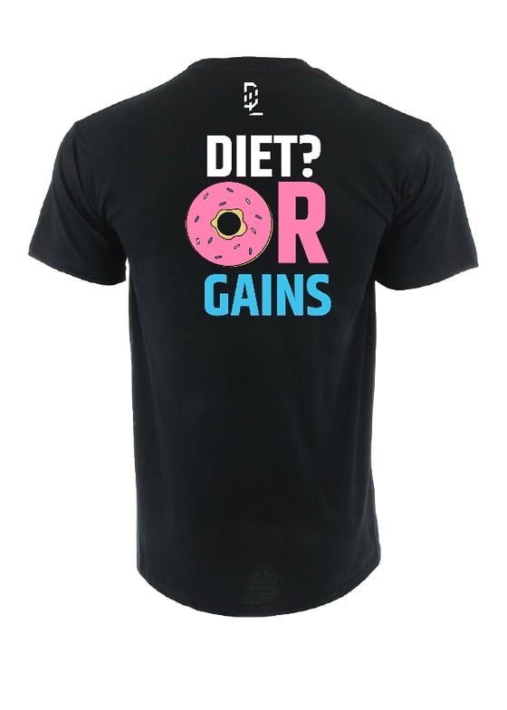 Image of DIET? OR GAINS Tee NEW!