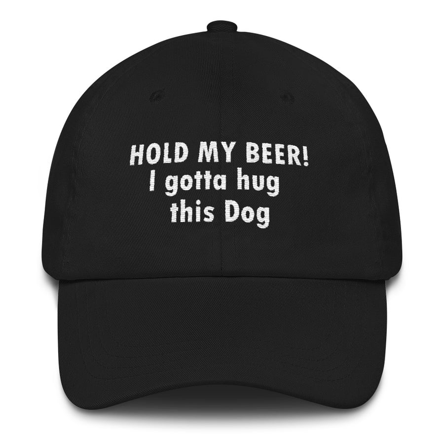Image of HOLD MY BEER! I GOTTA HUG THIS DOG Dad hat