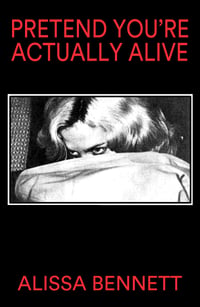 Image 1 of Pretend You're Actually Alive - Alissa Bennett