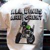 ALL BIKES ARE GREAT