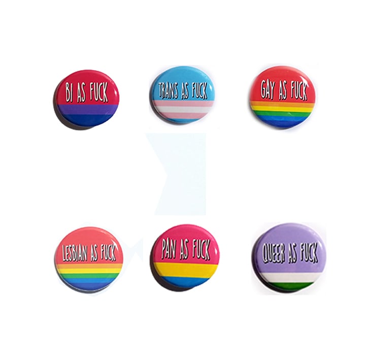 1.25" LGBTQ+ As Fuck pin back buttons