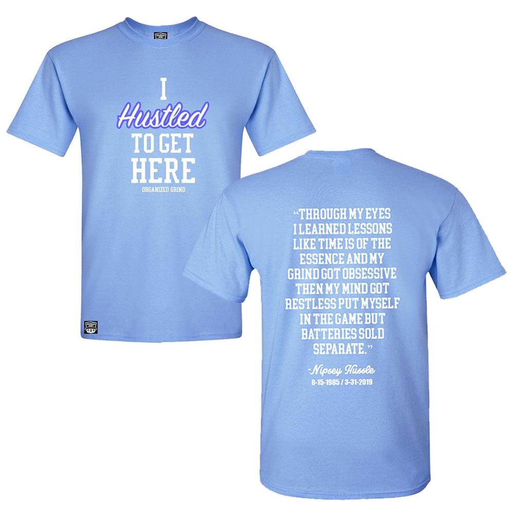 Image of “I Hustled To Get Here” Shirt