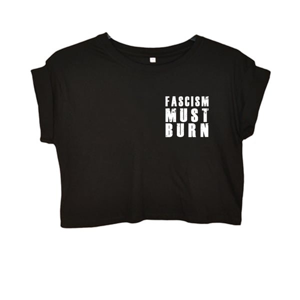 Image of "FASCISM MUST BURN" | Crop Top | black | bio | organic | Antifa | fight fascism | ACAB | 161 |