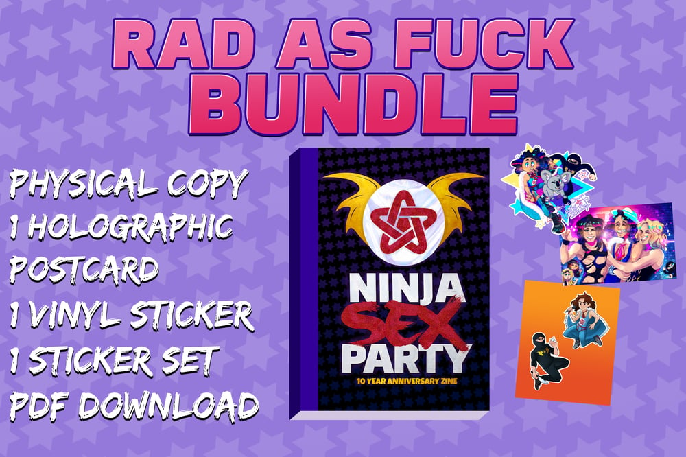 Image of Ninja Sex Party 10 Year Anniversary Zine: 'Rad as Fuck!' Bundle