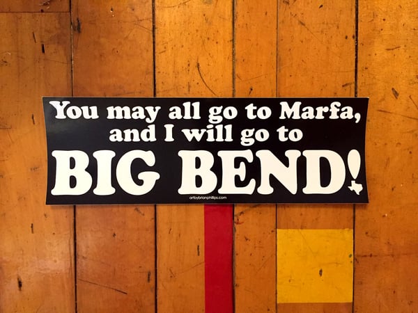 Image of Big Bend Bumper Sticker • FREE SHIPPING!!!