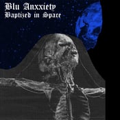 Image of BLU ANXXIETY Baptized In Space 7"