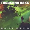 Thousand Oaks - Bound For Destruction