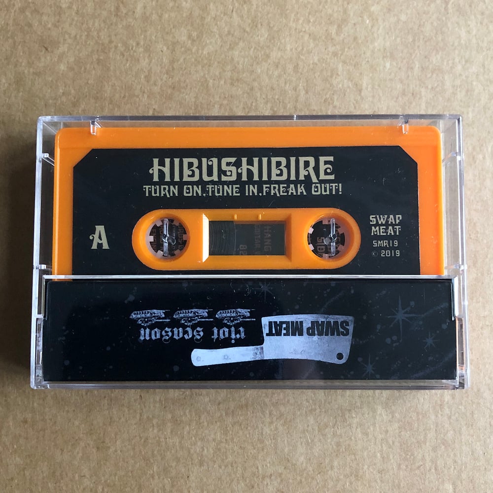 HIBUSHIBIRE 'Turn On, Tune In, Freak Out!' Cassette