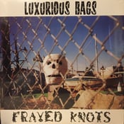 Image of Luxurious Bags-Frayed Knots LP